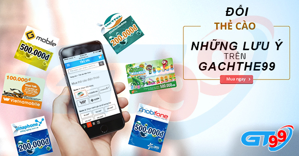 lưu ý khi đổi thẻ cào trên web gachthe99 lưu ý khi đổi thẻ cào trên web gachthe99